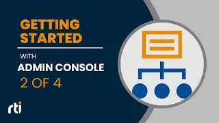 Getting Started with Admin Console 2 of 4