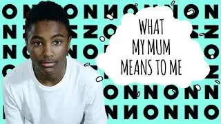What My Mum Means To Me