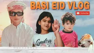 Basi Eid Vlog 🤩