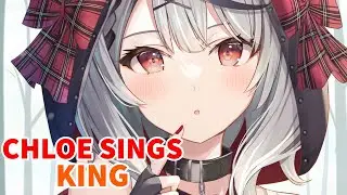 Chloe Sings KING【Sakamata Chloe / Hololive JP Gen 6】