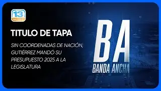 T&iacute;tulo de Tapa: sin coordenadas de Naci&oacute;n, Guti&eacute;rrez mand&oacute; su presupuesto 2025 a la Legislatura