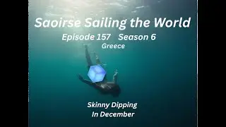 Saoirse stw ep157 season 6  Sounio.. Skinny Dipping on the Athenian Riviera
