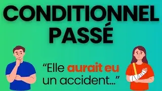 French B1: Conditionnel Pass&eacute; (Easy Guide)