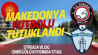 Fenerbahçeliler Makedonya Liginde I Struga Vlog I Struga-Gostivari I Balkan Futbolu I Skopsko Bira