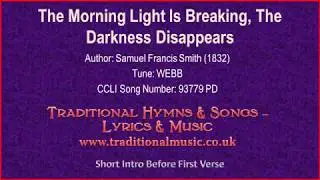 The Morning Light Is Breaking, The Darkness Disappears - Hymn Lyrics & Music Video