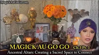 How to create an Ancestral Altar for your ancestors Magick Au GoGo Ch.3 pt. 3
