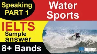 Topic - Water Sports - IELTS Speaking Part 1 | Band 8 Sample Question Answers | IELTS Speaking