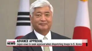 Japan&prime;s defense minister vows to get prior consent from S. Korea to deploy troop