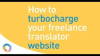 How to create a killer freelance translator website: the easy guide
