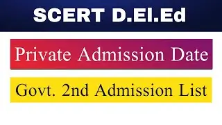SCERT D.El.Ed Admission 2021 || Private Admission Date || 2nd List Govt