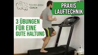 Praxis Lauftechnik  3 Übungen für eine gute Haltung