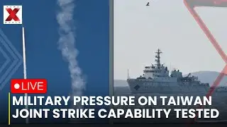 China - Taiwan Military Drill LIVE : PLA Showcases Joint Strike Power In Fire Drills Around Taiwan