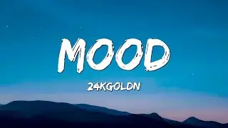 24kGoldn &ndash; Mood [1 Hour Loop Lyrics]