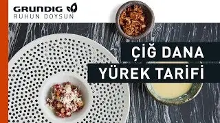 Çiğ Dana Yürek Tarifi | Grundig | Ruhun Doysun