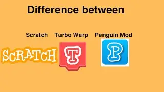 Difference between Scratch, Turbo Warp and penguin mod!