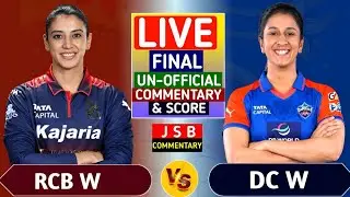 Royal Challengers Bengaluru vs Delhi Capitals Live | DCW vs RCBW Final T20 | Live Score & Commentary