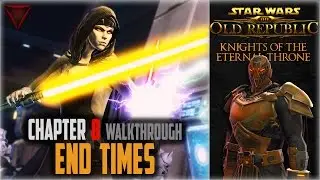 SWTOR Knights of the Eternal Throne ► Chapter 8: End Times | DARK SIDE Walkthrough