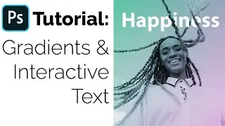 Photoshop CC 2020 Tutorial:  Gradients and Interactive Text