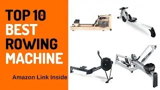 ✅Top 10 Best Rowing Machine in 2018-2019