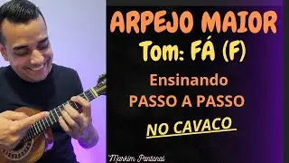 Arpejo Maior em FÁ (Ensinando no cavaquinho)