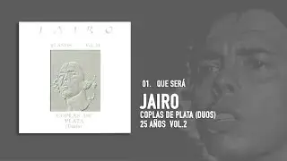 Jairo feat. Ana Belén - Que Será (Audio Oficial)