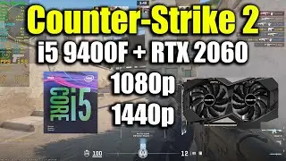 Counter-Strike 2 - i5 9400F + RTX 2060