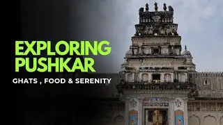 LET'S EXPLORE PUSHKAR 🦢🪽 l GHATS l PLACES TO VISIT l ITINERARY l 