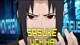 SASUKE UCHIHA 🔥 MONTAGEM ADEUS [AMV/EDIT]