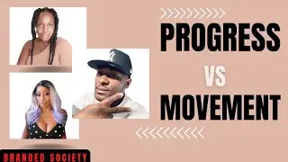Movement vs  Progress