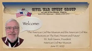 The American Civil War Museum & the American Civil War: Reflections on The Past, Present and Future