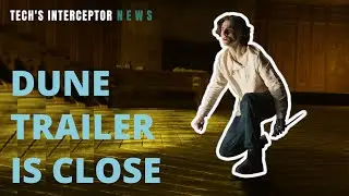 DUNE Trailer release date is close!