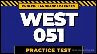 English Language Learners (WEST) 051 Practice Test