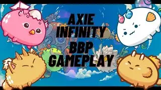 AXIE INFINITY | BBP GAMEPLAY
