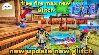 Free Fire Max New Update New Glitch। BR rank game play  😱😱🤫🤫🎮#freefire #freefiremax 1m view 