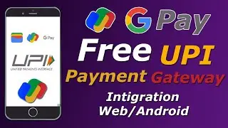 Google pay UPI Free Payment Gateway integration step by step In Web And Android in Hindi