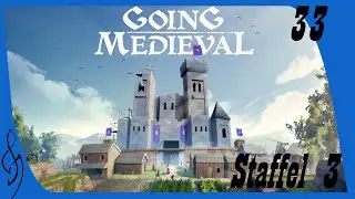 [33] - Pl&auml;ne f&uuml;r die Zukunft - Going Medieval Let's Play
