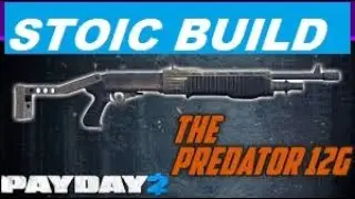 PAYDAY 2: Stoic Predator 12G / 5/7AP - Death Sentence Build