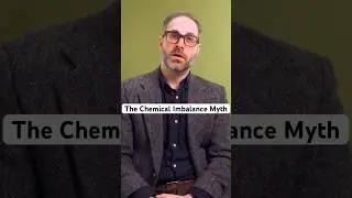 The Chemical Imbalance Myth | Dr. Mark Horowitz
