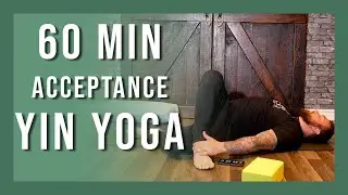 60 min Acceptance Yin Yoga | Yin Yoga to Accept Yourself