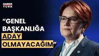 Son Dakika! Meral Akşener aday olmayacağını a&ccedil;ıkladı