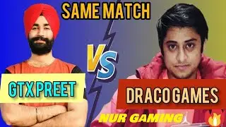Draco Games + 8bit Rebel VS Gtx Preet Intense Fight