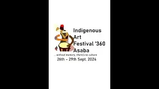 Indigenous Art Festival '360 Asaba, (2024)