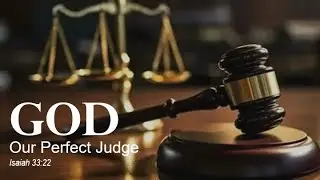 Whetstone Christian Church | God: Our Perfect Judge | Isaiah 33:22 | 1.11.26