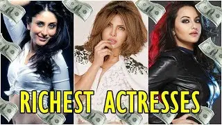 Top 10 Richest Bollywood Actresses in 2018