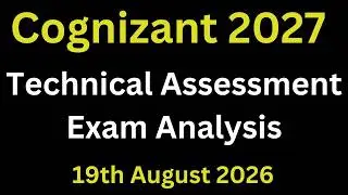 Cognizant Technical Assessment Exam Analysis 2027 Batch | Exam Date: August 19, 2026