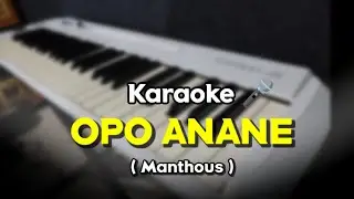 OPO ANANE ( manthous ) - Karaoke nada cowok🎤