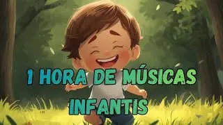 1 Hora de Músicas Infantis - Cantinho Encantado | Músicas Infantis