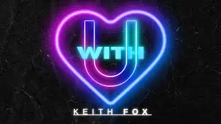 Keith Fox - With U (Official Visualizer) 