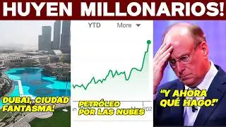 COLAPSA BLACKROCK! HUYEN MILLONARIOS. SACAN FORTUNAS. DUBAI AL HOYO