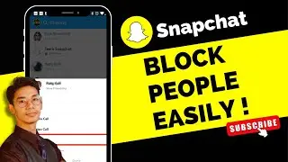 How to Block People on Snapchat !